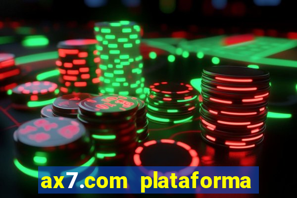 ax7.com plataforma de jogos